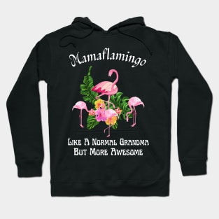 Mamaflamingo Like A Normal Grandma But More Awesome Hoodie